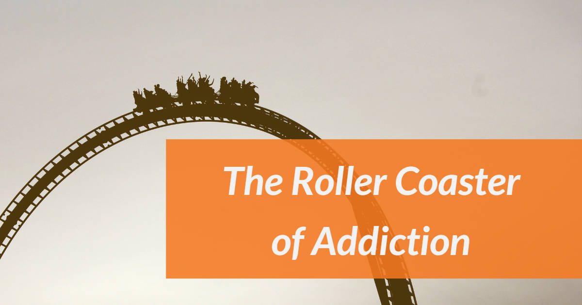roller coaster of addiction