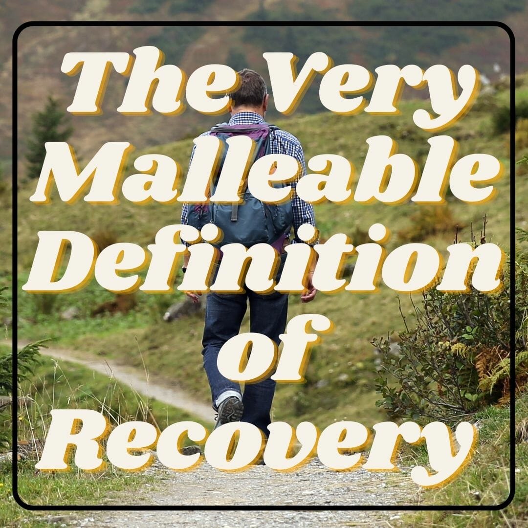 The Very Malleable Definition of Recovery